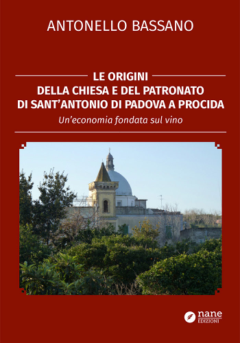 le origini della chiesa e  del patronato di sant Antonio di Padova a Procida Antonello Bassano
