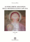 LE PERGAMENE ARAGONESI DELLA MATER ECCLESIA CAPUANA (1435-1438) I - Giancarlo Bova