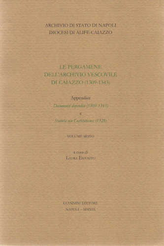  LE PERGAMENE DELL’ARCHIVIO VESCOVILE DI CAIAZZO (1309 - 1343) - Laura Esposito