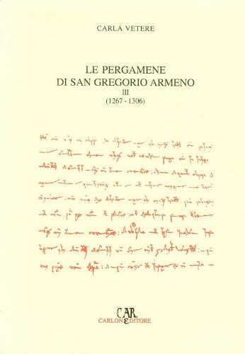 LE PERGAMENE DI SAN GREGORIO ARMENO, III, (1267-1306) - Carla Vetere libro LE PERGAMENE DI SAN GREGORIO ARMENO, III, (1267-1306) - Carla Vetere