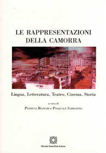 LE RAPPRESENTAZIONI DELLA CAMORRA - Patricia Bianchi, Pasquale Sabbatino