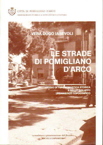 LE STRADE DI POMIGLIANO D'ARCO - Vera Dugo Iasevoli LE STRADE DI POMIGLIANO D'ARCO - Vera Dugo Iasevoli