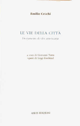 LE VIE DELLA CITTÀ. Documenti di vita americana - Emilio Cecchi LE VIE DELLA CITTÀ. Documenti di vita americana - Emilio Cecchi
