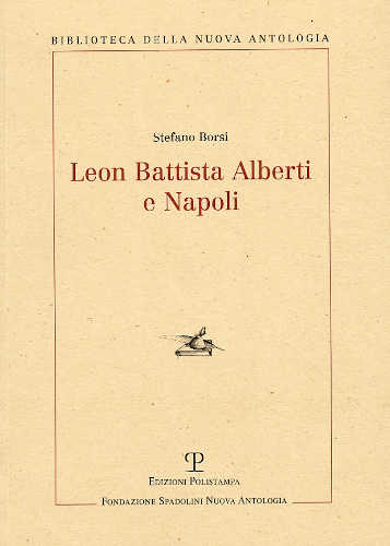 LEON BATTISTA ALBERTI E NAPOLI - Stefano Borsi libro LEON BATTISTA ALBERTI E NAPOLI - Stefano Borsi