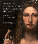 LEONARDO A DONNAREGINA. I Salvator Mundi per Napoli - Carlo Pedretti, Nicola Barbatelli, Margherita Melani