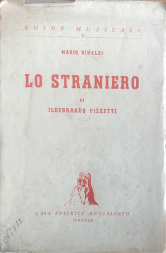 LO STRANIERO di Ildebrando Pizzetti - Mario Rinaldi LO STRANIERO di Ildebrando Pizzetti - Mario Rinaldi