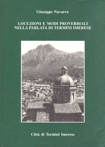 LOCUZIONI E MODI PROVERBIALI NELLA PARLATA DI TERMINI IMERESE - Giuseppe Navarra 