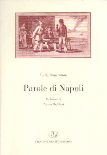 Luigi Imperatore - PAROLE DI NAPOLI. Itinerari nella lingua napoletana Luigi Imperatore - PAROLE DI NAPOLI. Itinerari nella lingua napoletana