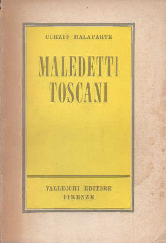 MALEDETTI TOSCANI - Curzio Malaparte MALEDETTI TOSCANI - Curzio Malaparte