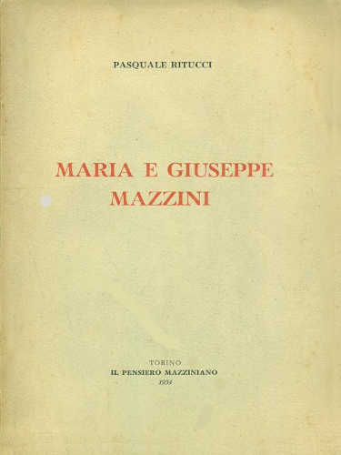 MARIA E GIUSEPPE MAZZINI - Pasquale Ritucci MARIA E GIUSEPPE MAZZINI - Pasquale Ritucci