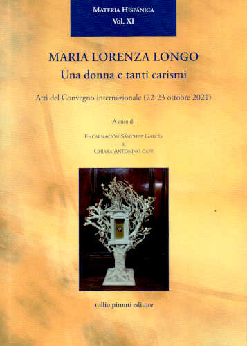 MARIA LORENZA LONGO. Una donna e tanti carismi - A cura di Encarnacion Sanchez Garcia, Chiara Antonino Capp MARIA LORENZA LONGO. Una donna e tanti carismi - A cura di Encarnacion Sanchez Garcia, Chiara Antonino Capp