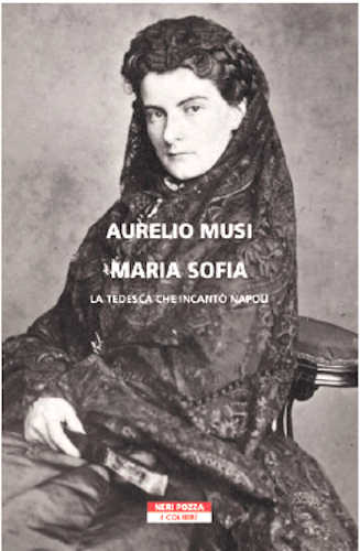 MARIA SOFIA. La tedesca che incantò Napoli - Aurelio Musi MARIA SOFIA. La tedesca che incantò Napoli - Aurelio Musi