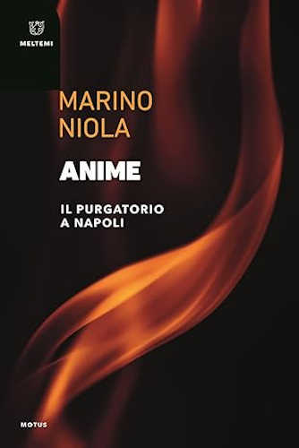 ANIME. Il Purgatorio a Napoli - Marino Niola libro ANIME. Il Purgatorio a Napoli - Marino Niola