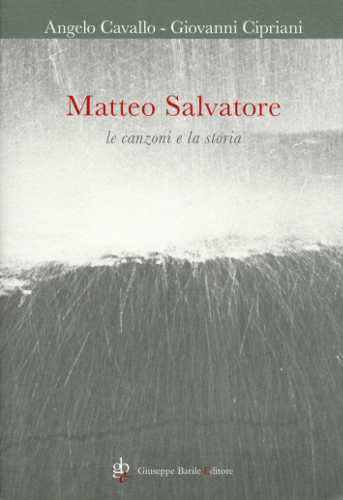 MATTEO SALVATORE. Le canzoni e la storia - Angelo Cavallo, Giovanni Cipriani   [Con CD Audio]