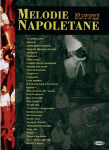 MELODIE NAPOLETANE. 30 Canzoni di Ieri e di Oggi