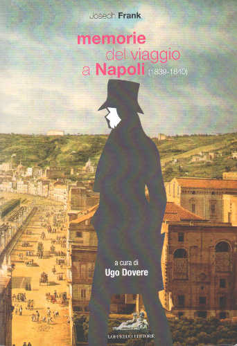Memorie del viaggio a Napoli (1839 - 1840) - Josep Frank memorie del viaggio a napoli joseph frank
