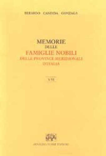 MEMORIE DELLE FAMIGLIE NOBILI DELLE PROVINCE MERIDIONALI D'ITALIA - Berardo Candida Gonzaga