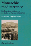 MONARCHIE MEDITERRANEE. Ferdinando IV di Borbone tra Sicilia ed Europa (1806-1815) - Sebastiano Angelo Granata