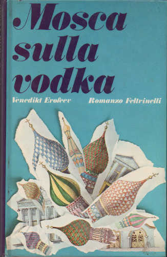 MOSCA SULLA VODKA - Venedikt Erofeev MOSCA SULLA VODKA - Venedikt Erofeev