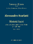 MOTTETTI SACRI AD UNA, DUE, TRE E QUATTRO VOCI CON VIOLINI PER OGNI TEMPO - Alessandro Scarlatti