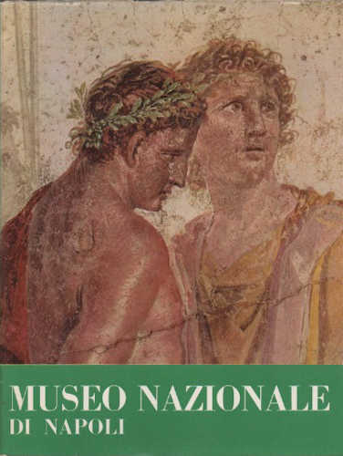 MUSEO NAZIONALE DI NAPOLI - Bianca Maiuri MUSEO NAZIONALE DI NAPOLI - Bianca Maiuri