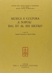 MUSICA E CULTURA A NAPOLI DAL XV AL XIX SECOLO. - Lorenzo Bianconi, Renato Bossa