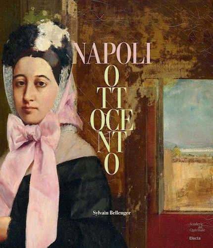 NAPOLI OTTOCENTO. Dal Sublime alla Materia. A cura di Sylvain Bellenger, Jean-Loup Champion, Carmine Romano, Isabella Valente libro NAPOLI OTTOCENTO. Dal Sublime alla Materia. A cura di Sylvain Bellenger, Jean-Loup Champion, Carmine Romano, Isabella Valente