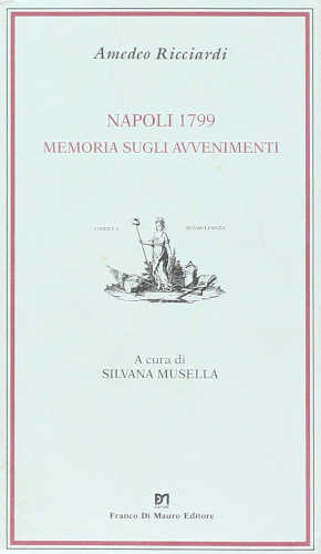 NAPOLI 1799. Memoria sugli avvenimenti - Amedeo Ricciardi