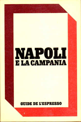 GUIDE DE L'ESPRESSO - NAPOLI E LA CAMPANIA GUIDE DE L'ESPRESSO - NAPOLI E LA CAMPANIA