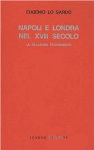 NAPOLI E LONDRA NEL XVIII SECOLO. Le relazioni economiche - Eugenio Lo Sardo