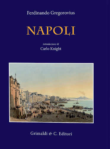 NAPOLI - Ferdinando Gregorovius NAPOLI - Ferdinando Gregorovius