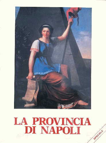 NAPOLI TRA DUE RIVOLUZIONI. 1789 - 1799. Numero speciale de "La Provincia di Napoli" - 1990