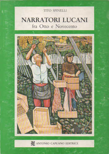 NARRATORI LUCANI FRA OTTO E NOVECENTO - Tito Spinelli NARRATORI LUCANI FRA OTTO E NOVECENTO - Tito Spinelli