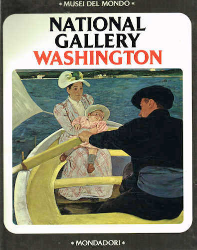 LA NATIONAL GALLERY DI WASHINGTON. Musei del Mondo LA NATIONAL GALLERY DI WASHINGTON. Musei del Mondo