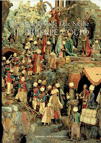 Nel Regno delle Due Sicilie il presepe colto Nel Regno delle Due Sicilie il presepe colto