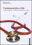 'O PRIMMO MIEDECO È DIO. Proverbi, wellerismi e modi di dire napoletani sui medici - Elisa Rampone Chinni, Tina Palumbo De Gregorio 