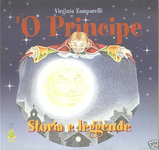 'O PRINCIPE. Storia e leggende - Virginia Zamparelli