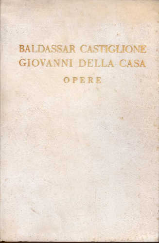Baldassar Castiglione, Giovanni della Casa - OPERE