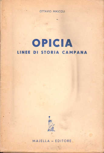 OPICIA. Linee di storia campana - Ottavio Mascoli