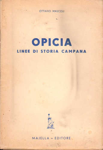 OPICIA. Linee di storia campana - Ottavio Mascoli OPICIA. Linee di storia campana - Ottavio Mascoli