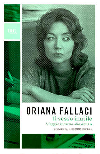 IL SESSO INUTILE. Viaggio intorno alla donna -  Oriana Fallaci