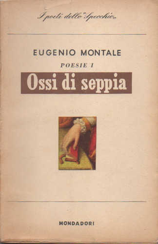 OSSI DI SEPPIA Eugenio Montale OSSI DI SEPPIA Eugenio Montale