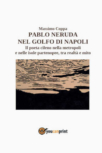 PABLO NERUDA NEL GOLFO DI NAPOLI - Massimo Coppa