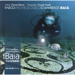 PARCO ARCHEOLOGICO SOMMERSO DI BAIA. Guida ai Fondali dei Campi Flegrei­ -  Pasquale Vassallo, Vincenzo Maione