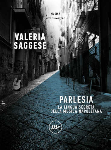 PARLESIA. La lingua segreta della musica napoletana - Valeria Saggese PARLESIA. La lingua segreta della musica napoletana - Valeria Saggese