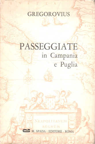 PASSEGGIATE IN CAMPANIA E IN PUGLIA - Ferdinand Gregorovius