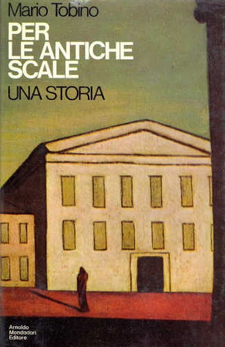 PER LE ANTICHE SCALE. Una storia - Mario Tobino