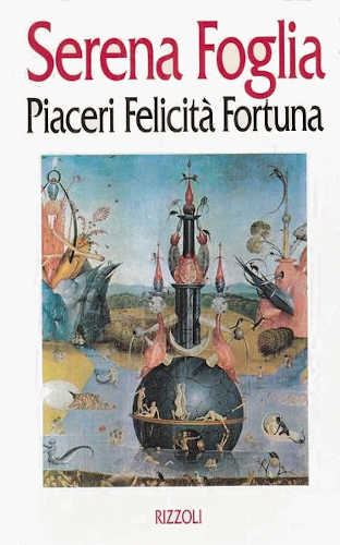 PIACERI FELICITÀ FORTUNA - Serena Foglia PIACERI FELICITÀ FORTUNA - Serena Foglia