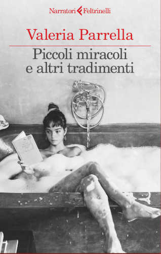 PICCOLI MIRACOLI E ALTRI TRADIMENTI - Valeria Parrella libro PICCOLI MIRACOLI E ALTRI TRADIMENTI - Valeria Parrella