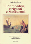 PIEMONTISI, BRIGANTI E MACCARONI - Ludovico Greco